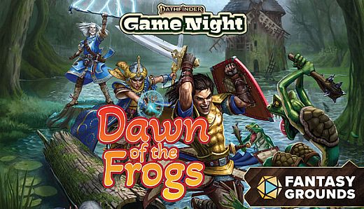Fantasy Grounds - Pathfinder 2 RPG - Game Night - Dawn of the Frogs