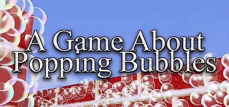 A Game About Popping Bubbles Game