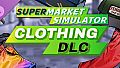 Supermarket Simulator - Clothing DLC
