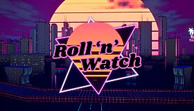 Roll 'n' Watch