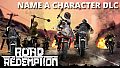 Road Redemption: Name A Character