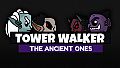 Tower Walker - The Ancient Ones