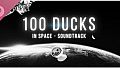 100 Ducks In Space - Soundtrack