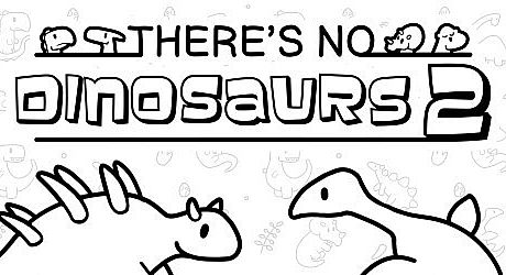 There's No Dinosaurs 2 Game