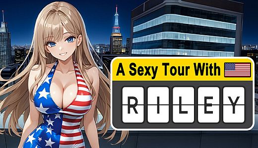 A Sexy Tour With : Riley