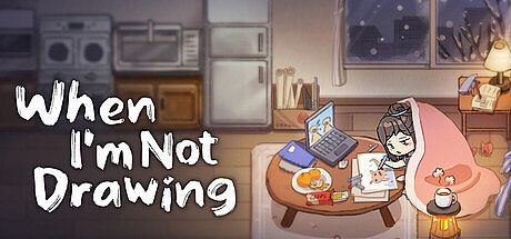 When I'm Not Drawing Game