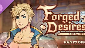 Forged Desires: Pants Off