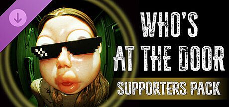 Who's at the door - Supporters Pack DLC