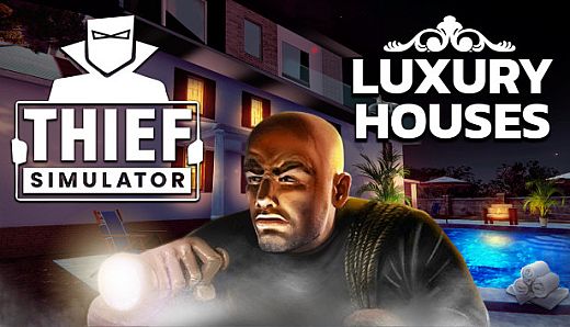Thief Simulator - Luxury Houses DLC