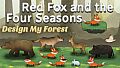 Red Fox and the Four Seasons - Design My Forest