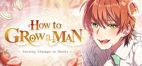 How to grow a man : Turning Chumps to Hunks Game