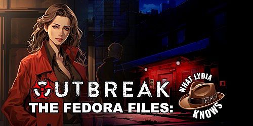 Outbreak The Fedora Files What Lydia Knows