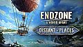 Endzone - A World Apart: Distant Places