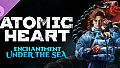 Atomic Heart - Enchantment Under the Sea