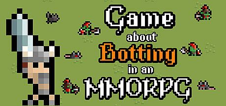 Game About Botting in an MMORPG