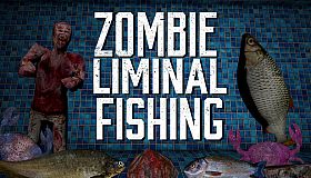 Zombie Liminal Fishing