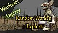 Warlocks Quarry - Random World's + Explorer