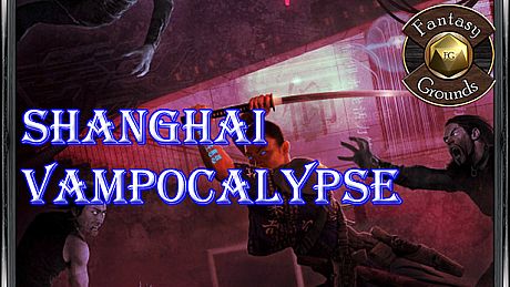 Fantasy Grounds - Shanghai Vampocalypse (Savage Worlds) DLC