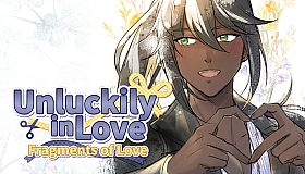 Unluckily in Love: Fragments of Love