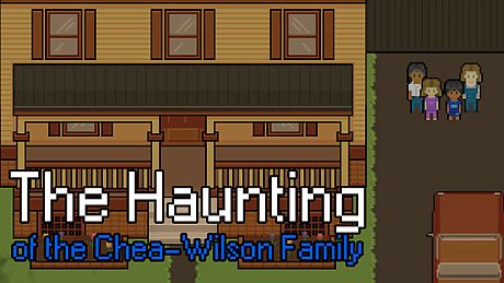 The Haunting of the Chea-Wilson Family Game