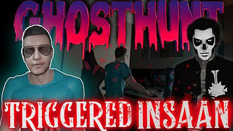 GhostHunt With Triggered Insaan Game