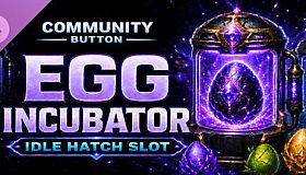 Community Button – Egg Incubator (Idle Hatch Slot)