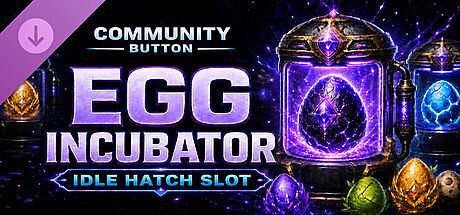 Community Button – Egg Incubator (Idle Hatch Slot) DLC