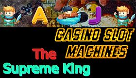 Casino Slot Machines - The Supreme King
