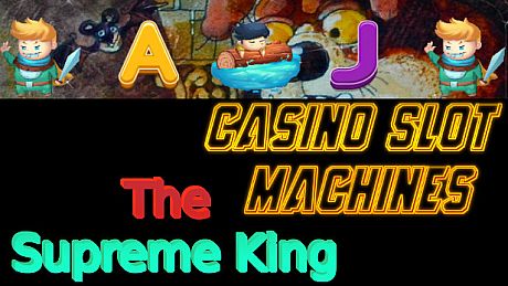 Casino Slot Machines - The Supreme King DLC