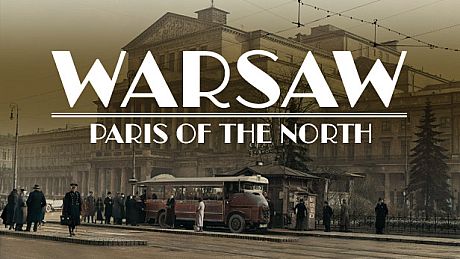 Warsaw: Paris of the North (prototype) Game