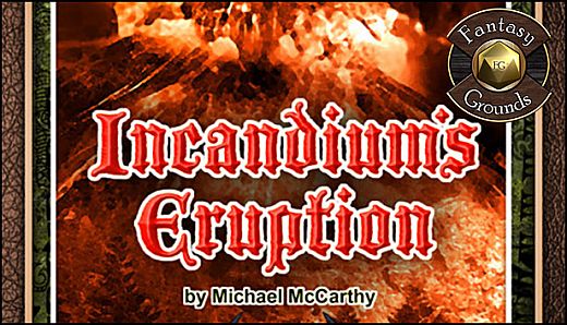Fantasy Grounds - A19: Incandium's Eruption (PFRPG)