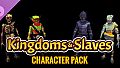 Kingdoms And Slaves - Versus Mode Character Pack