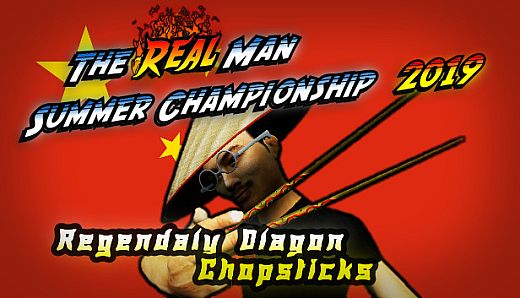 The Real Man Summer Championship 2019 - Regendaly Dlagon Chopsticks