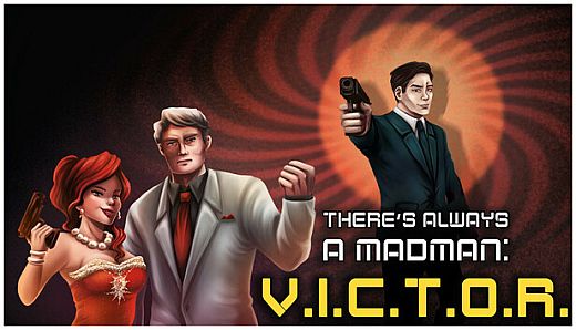 There's Always a Madman: V.I.C.T.O.R.