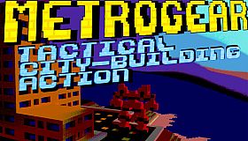 Metrogear: Tactical City-Building Action