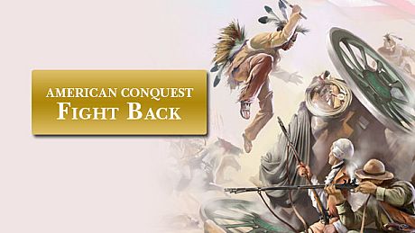 American Conquest: Fight Back Game
