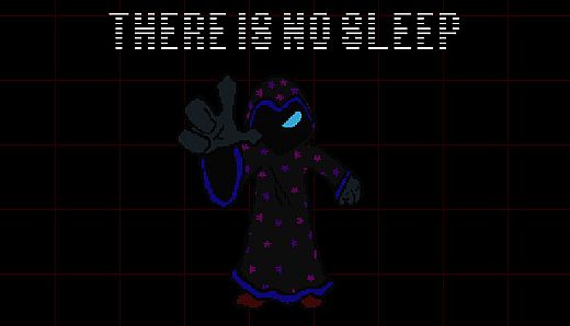 THERE IS NO SLEEP