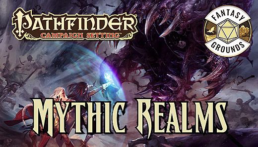 Fantasy Grounds - Pathfinder RPG - Campaign Setting: Mythic Realms