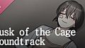 Dusk of the Cage Soundtrack