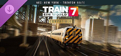 Train Sim World 7: Northeast Corridor: New York - Trenton
