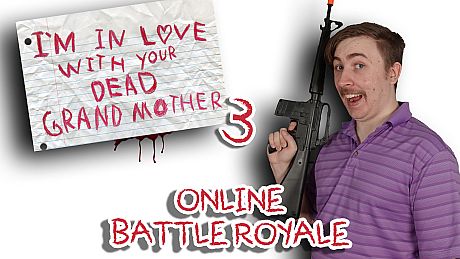 I'm in Love With Your Dead Grandmother 3: Online Battle Royale Game
