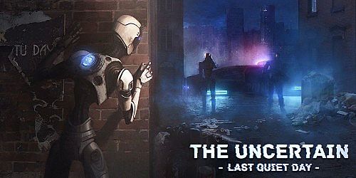 The Uncertain: Last Quiet Day