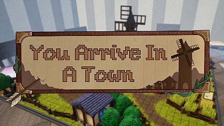 You Arrive in a Town Game