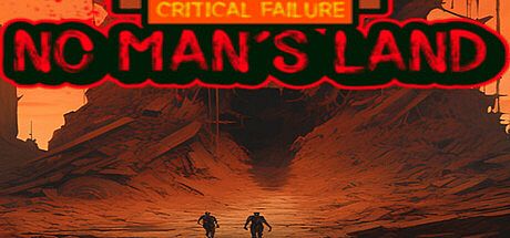 Critical Failure "No Man's Land" Game