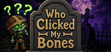 Who Clicked My Bones? Game