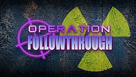 Operation: Followthrough