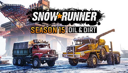 SnowRunner - Season 15: Oil & Dirt