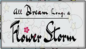 All Dream Long A Flower Storm