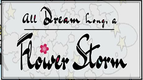 All Dream Long A Flower Storm