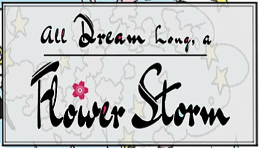 All Dream Long A Flower Storm